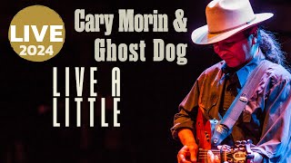 Live A Little - Cary Morin \u0026 Ghost Dog Live