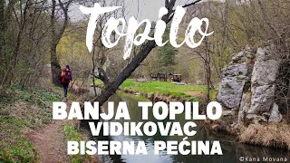 Topilo 09.04.2022. Banja Topilo + Vidikovac + Biserna pećina   4k UHD