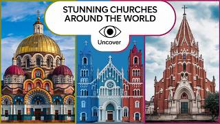 Explore the WORLD'S Most Jaw-Dropping Churches!