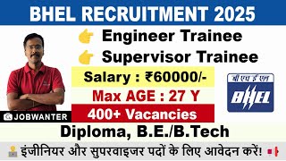 BHEL Recruitment 2025 | Engineer \u0026 Supervisor Trainee Jobs | Diploma, BE, BTech | Engineer Jobs