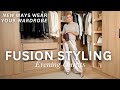 A COST-FREE WAY TO TRANSFORM YOUR OUTFITS | FUSION STYLING PART 2