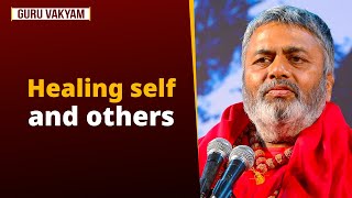 Guru Vakyam, English, Episode 1172 : Healing self and others