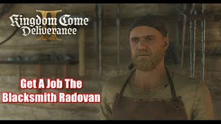 Kingdom Come Deliverance 2 - Get A Job The Blacksmith Radovan