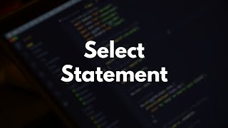 SQL Learning Path - Select Statement