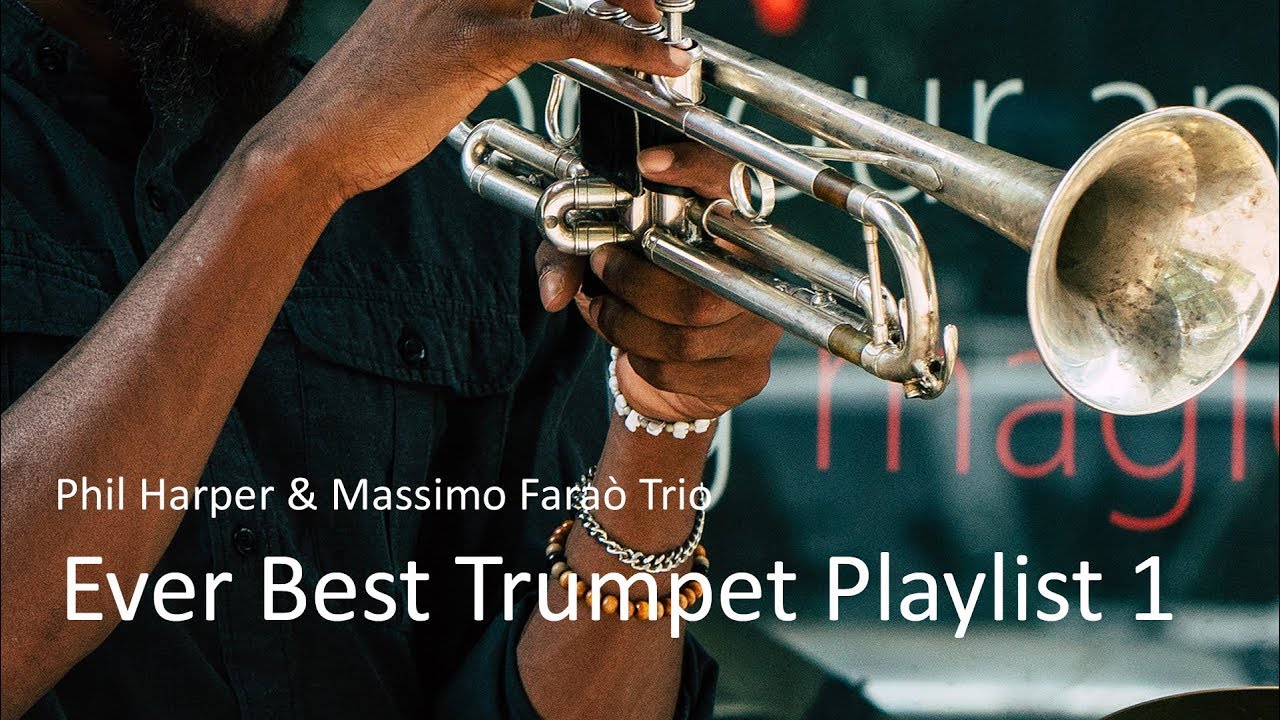 Ever Best Trumpet Playlist 1 - Phil Harper - Jazz Trumpet Best Ever ...