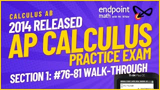 AP Calculus AB Practice Exam (Released 2014 / Calculator Section / MC / Section 1B, #76-81)