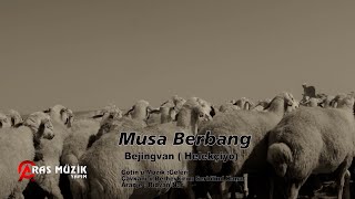 Musa Berbang - Bejingvan Helekçiyo