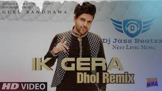 Ik Gera Dhol Remix | Guru Randhawa | New Song 2019 | Dj Jass Beatzz | New Punjabi Remix 2020