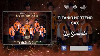 Titanio Norteño Sax | La Suricata | 2023