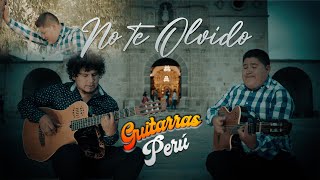 NO TE OLVIDO  - GUITARRAS PERU. 2023