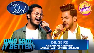 'Dil Se Re' Song पर किसकी Performance है सबसे Best? | Indian Idol | Who Sang It Better