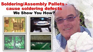 Soldering Pallet Design & Common Defects | Bob Willis Defect of the Month
