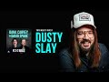 Dusty Slay | Full Episode | Fly on the Wall with Dana Carvey and David Spade