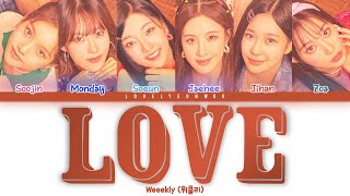 Weeekly (위클리) – Love (Weeekly X Kim Eana (김이나) Project) Lyrics (Color Coded Han/Rom/Eng)