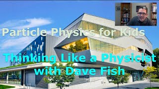 VSC - Thinking Like a Physicist with guest host Dave Fish, Perimeter Institute, Canada