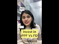 invest in ppf vs fd shorts https appopener.in youtube e0caa