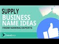 Best Supply Business Name Ideas | Suggestions From Naming Experts | Brand Names Generator