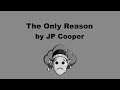 The Only Reason - JP Cooper (Karaoke Track)