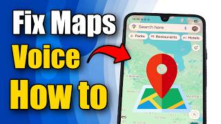 How to Fix the Voice Navigation in Google Maps Not Working on your Android Phone