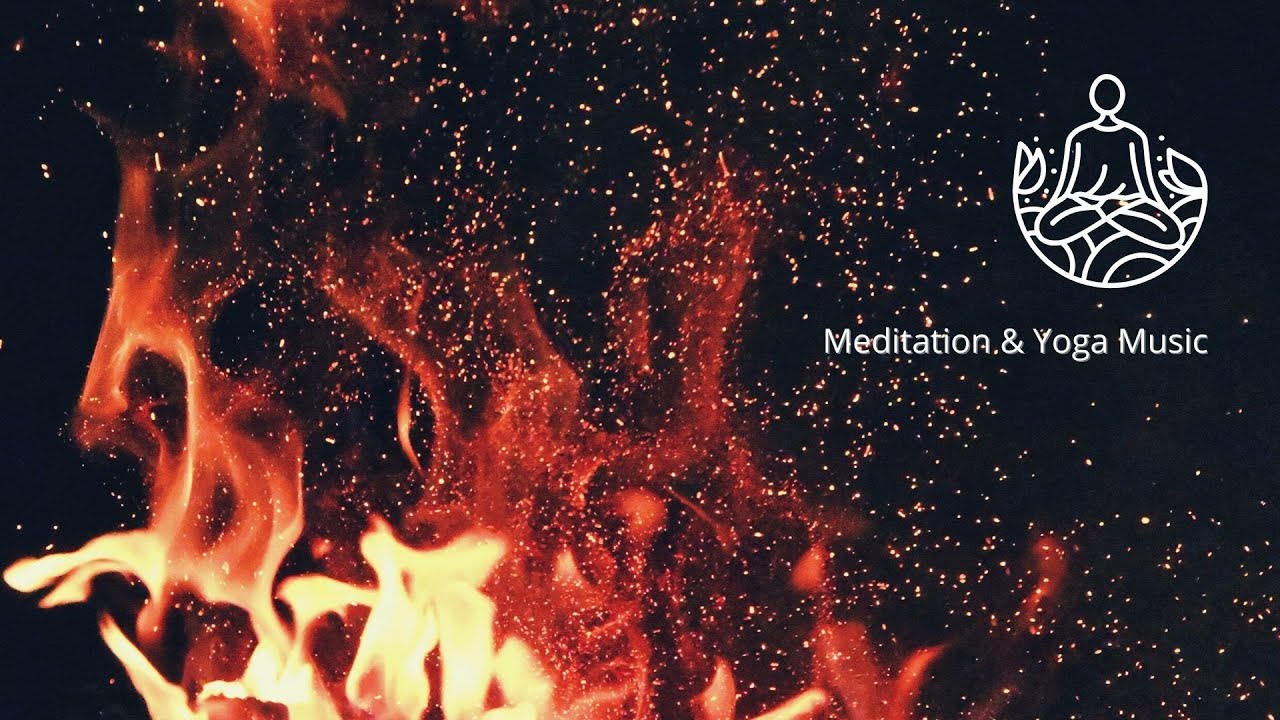 Fire Element Meditation Music Fire Meditation Elemental Healing Music