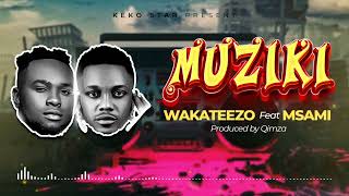 Wakateezo ft Msami - Muziki ( Official Audio )