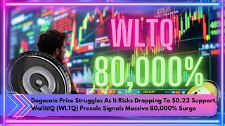 Dogecoin Price Struggles As It Risks, WallitIQ (WLTQ) Presale Signals Massive 80,000% Surge #WLTQ