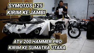 ATV 200 HAMMER PRO KIRIM KE SUMATRA UTARA \u0026 SYMOTOS 125 KIRIM KE JAMBJ