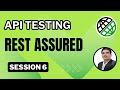 Session 6: API Testing | RestAssured | JSON & XML Schema validations | Serial & De-serilisation