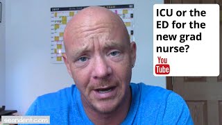 Where should a new grad nurse start? ICU or ED?