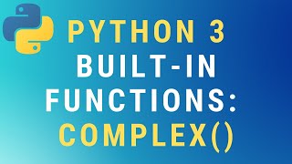 Python 3 complex() built-in function TUTORIAL