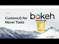 Bokeh: CustomJS for Hover Tools