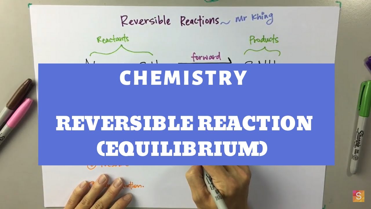 Chemistry - Reversible Reaction (Equilibrium) - YouTube