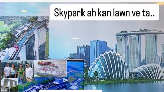 SKYPARK an tih SINGAPORE ti ropui tu ah kan lawn ve ta..