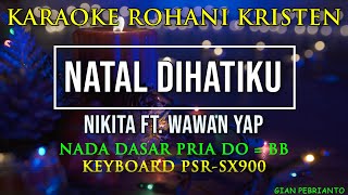 NATAL DIHATIKU NADA PRIA | KARAOKE ROHANI KRISTEN, LIRIK, HD| PSR-SX900