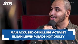 Man accused of killing Seattle activist Elijah Lewis pleads not guilty