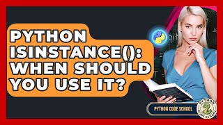Python Isinstance(): When Should You Use It? - Python Code School