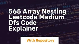 565 array nesting leetcode medium dfs code explainer