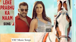 Leke Prabhu Ka Naam Song | Tiger 3, Salman Khan, Katrina Kaif, Pritam, Arijit Singh, YRF Music Songs