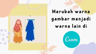 8. c. Merubah warna gambar menjadi warna lain di Canva