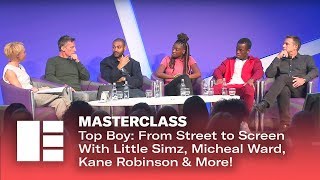 Top Boy Masterclass | With Little Simz, Micheal Ward, Kane Robinson & More | ETF 2019