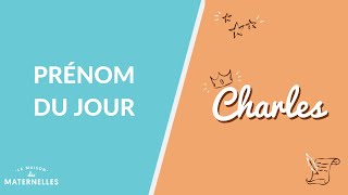 Le prénom du jour : Charles - La Maison des maternelles #LMDM