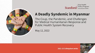 A Deadly Syndemic in Myanmar: The Coup, the Pandemic and Challenges to Medical Humanitarian Response
