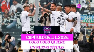 Todos Somos Técnicos - Última batalla de Colo Colo para ser campeón | Capítulo 4 de noviembre 2024