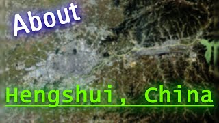 Where is Hengshui? Quick facts about Hengshui and its people!