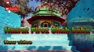 Hazrat Firoz Shah baba  Firozabad Sher Khan srk