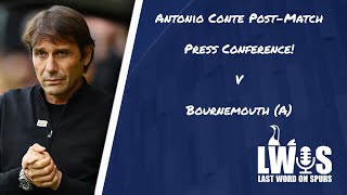 "WE HAVE TO ATTACK & NOT ONLY DEFEND OUR GOAL" | Antonio Conte Post-Match Presser V Bournemouth (A)