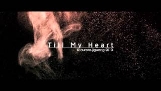 Aurora - Jiguang 極光樂團 - Till My Heart, Till Your Heart