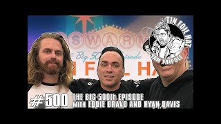 Tin Foil Hat 500th Episode with Eddie Bravo