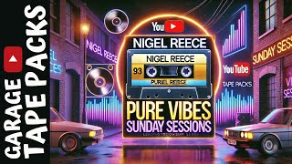 Nigel Reece | Pure Vibes Sunday Sessions | Garage Tape Packs