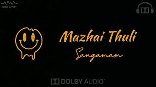 Mazhai Thuli | Sangamam | Tamil Hits | Dolby Surround 🎧